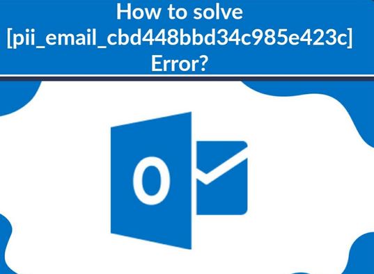 How to fix [pii_email_cbd448bbd34c985e423c] error code