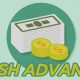 What to know before you ask for a cash advance