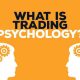 What is Trading Psychology