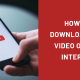 How to Download Videos from the Internet In 2022