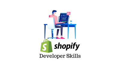 Key Skills and Qualities to Look for in a Shopify Developer